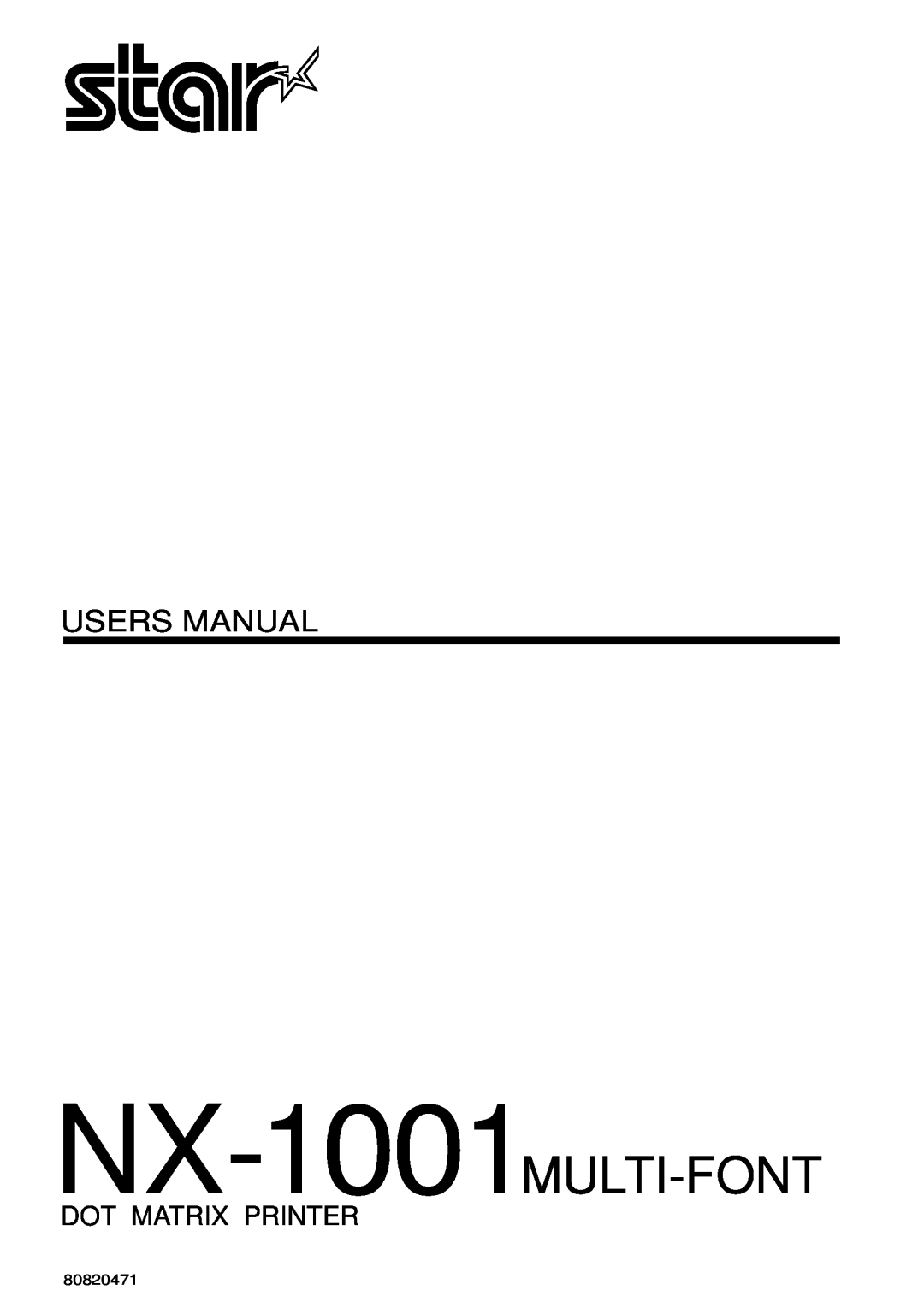 Star Micronics manual NX-1001MULTI-FONT, Users Manual, Dot Matrix Printer, 80820471 