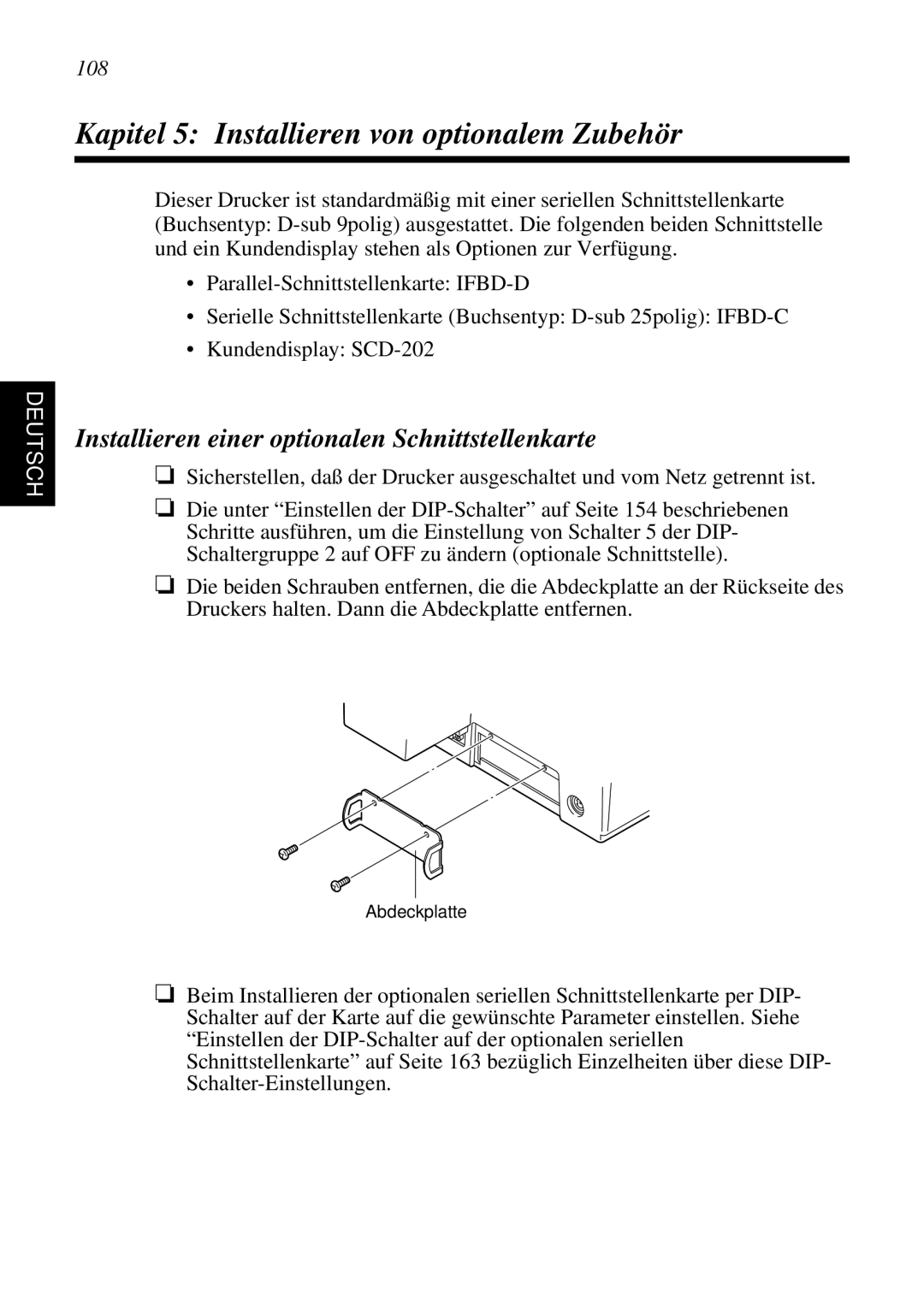 Star Micronics SCP700 Kapitel 5 Installieren von optionalem Zubehör, Installieren einer optionalen Schnittstellenkarte 