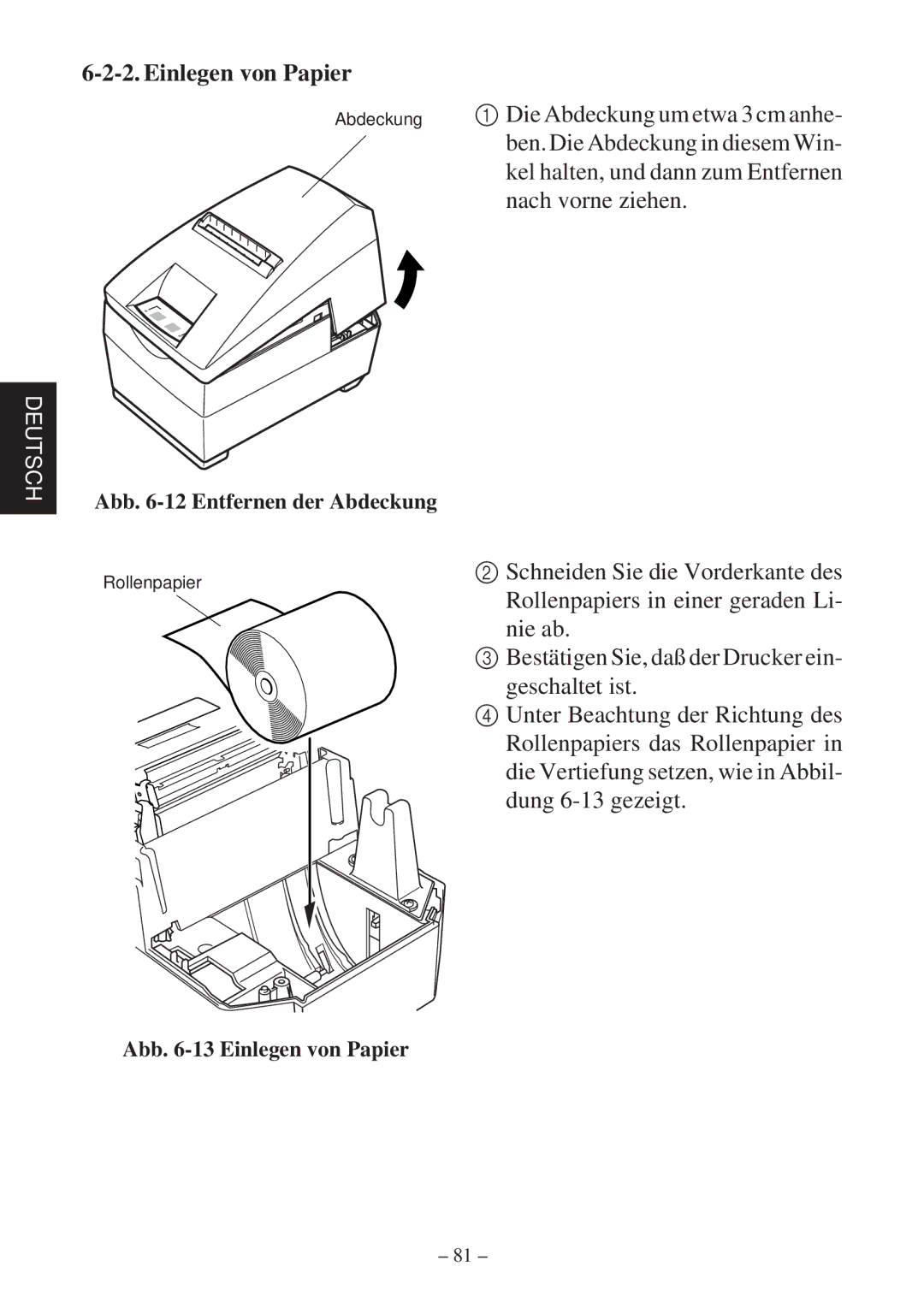 Star Micronics SP2000 Series Schneiden Sie die Vorderkante des, Rollenpapiers in einer geraden Li, Nie ab, Geschaltet ist 