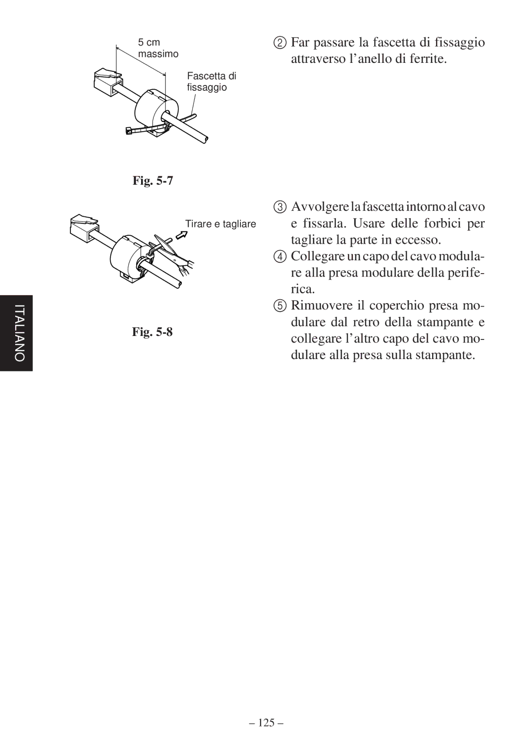 Star Micronics SP2000 user manual Far passare la fascetta di fissaggio 