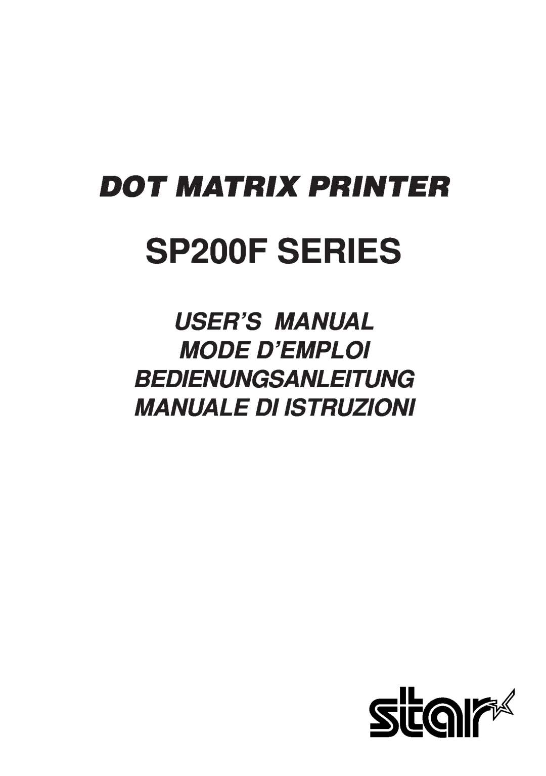 Star Micronics user manual SP200F SERIES, Dot Matrix Printer, User’S Manual Mode D’Emploi 