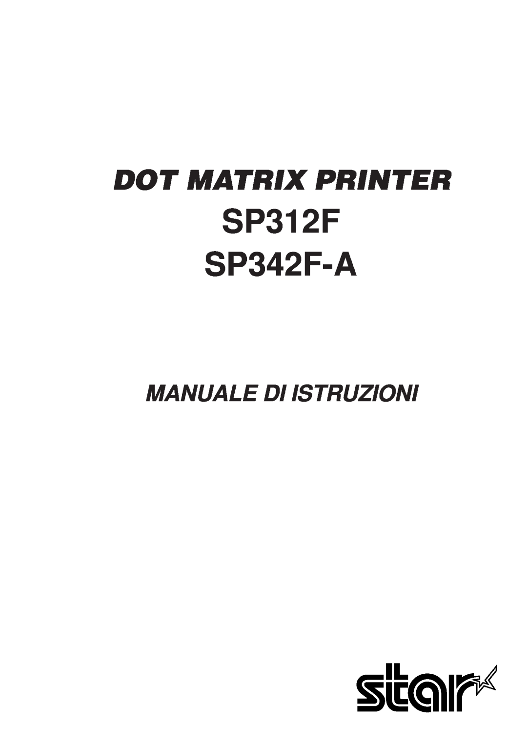 Star Micronics manual SP312F SP342F-A, Dot Matrix Printer, Manuale Di Istruzioni 