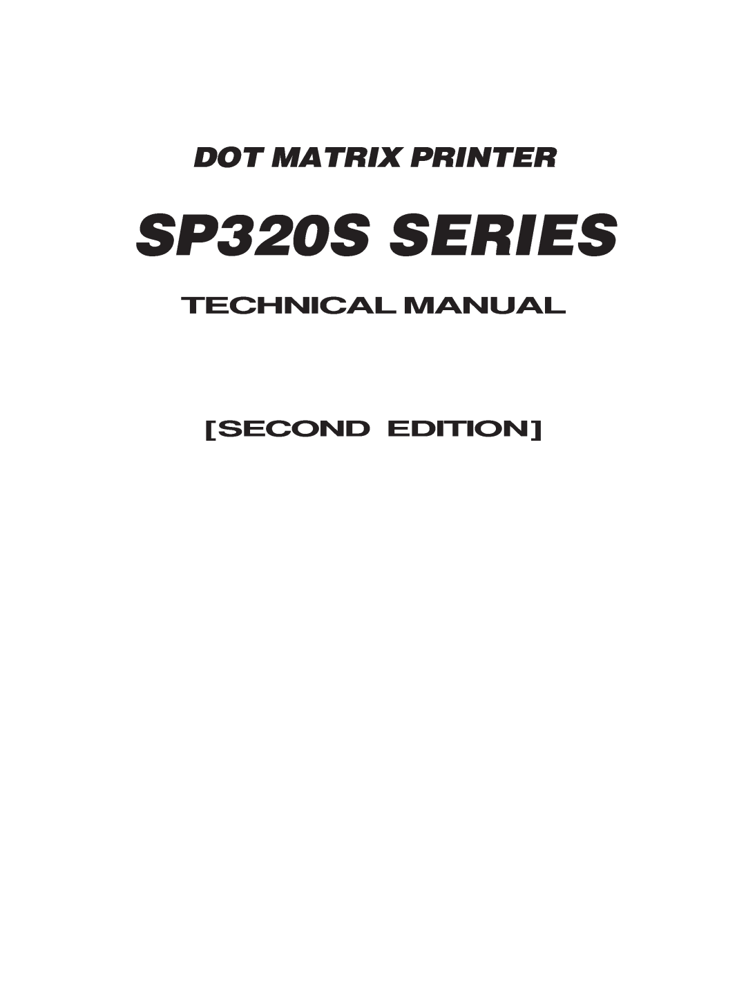 Star Micronics technical manual SP320S SERIES, Dot Matrix Printer, Technicalmanual, Second Edition 