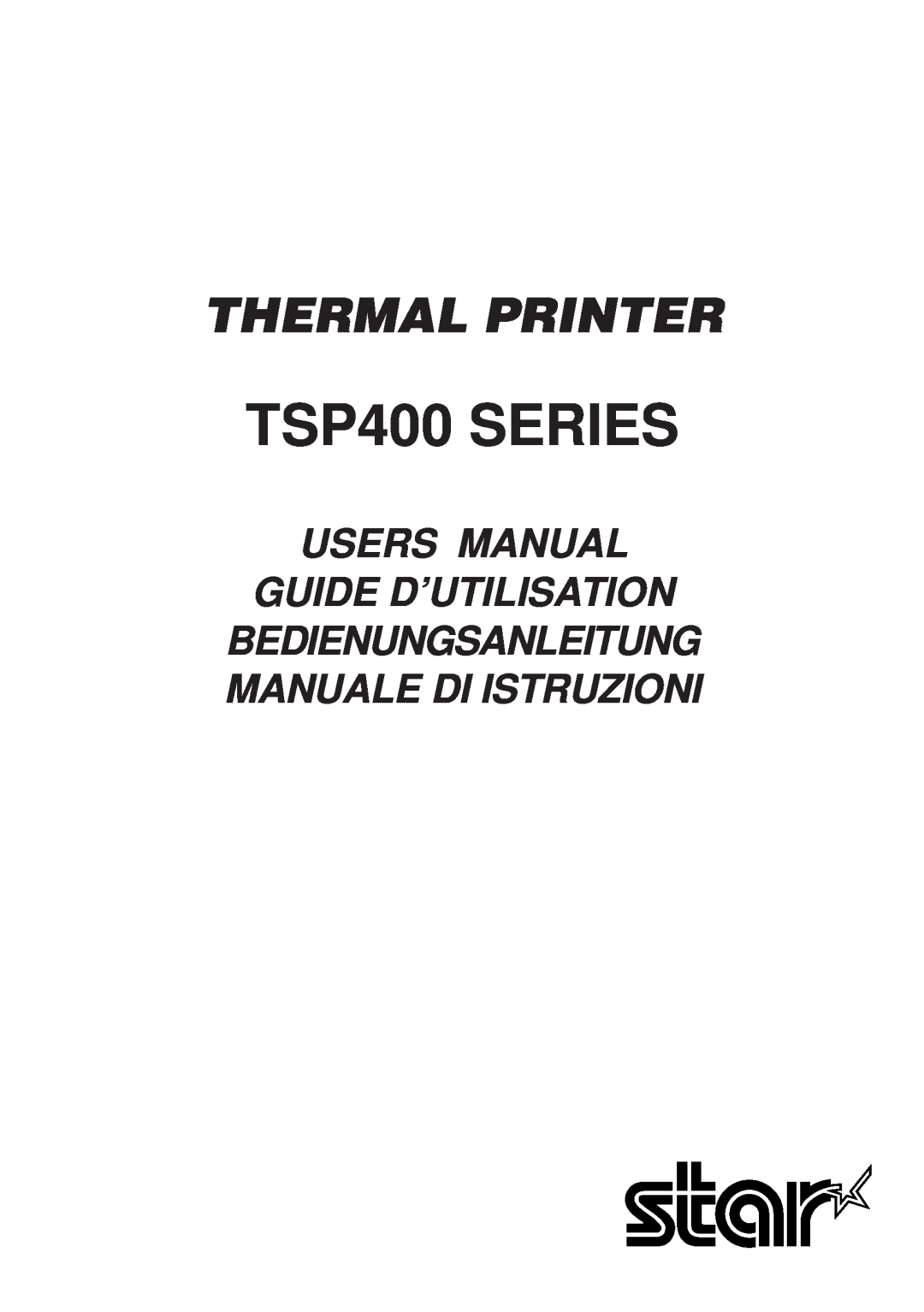 Star Micronics TSP400 Series user manual TSP400 SERIES, Thermal Printer, Bedienungsanleitung Manuale Di Istruzioni 