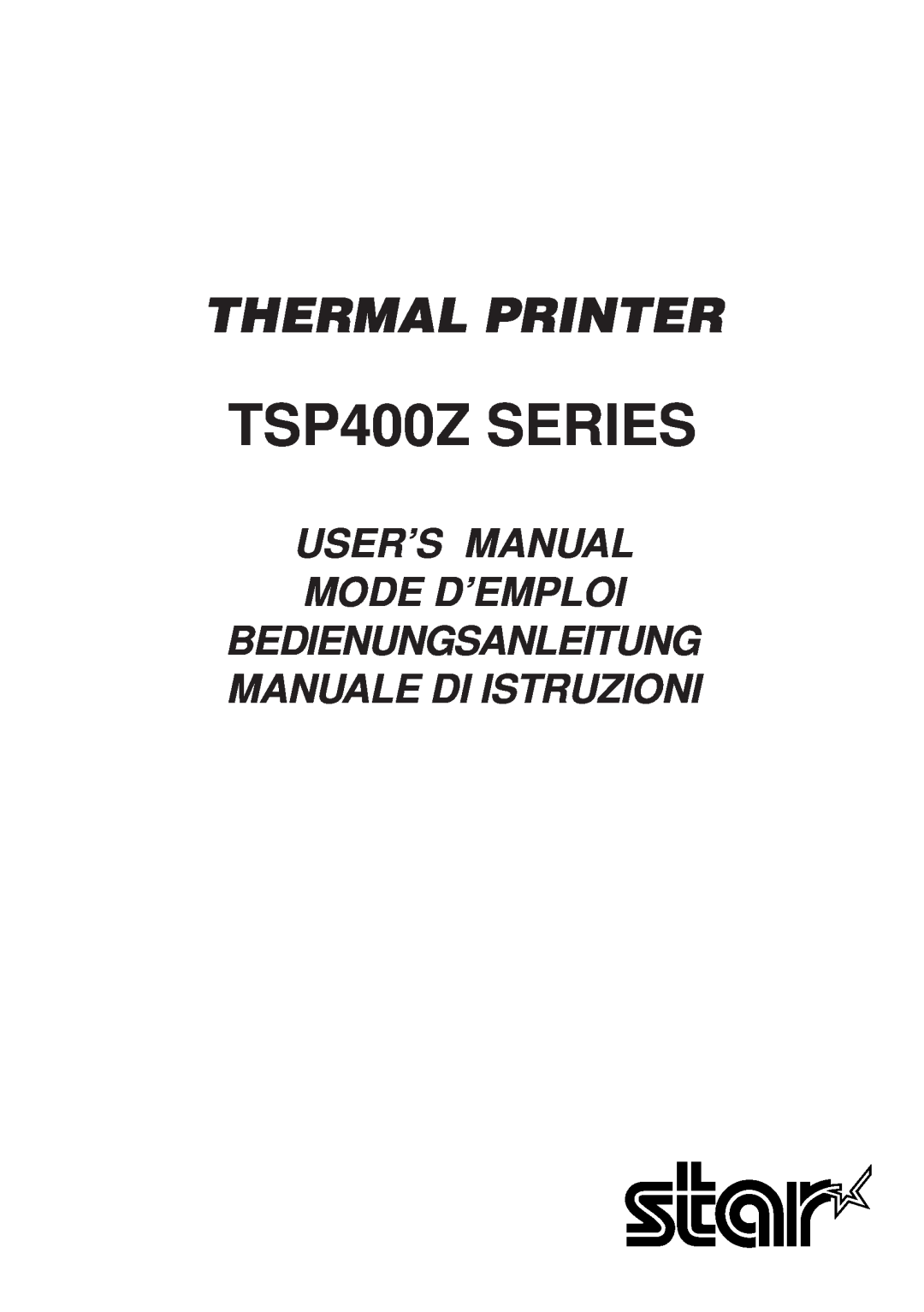 Star Micronics TSP400Z Series user manual TSP400Z SERIES, Thermal Printer, User’S Manual Mode D’Emploi 