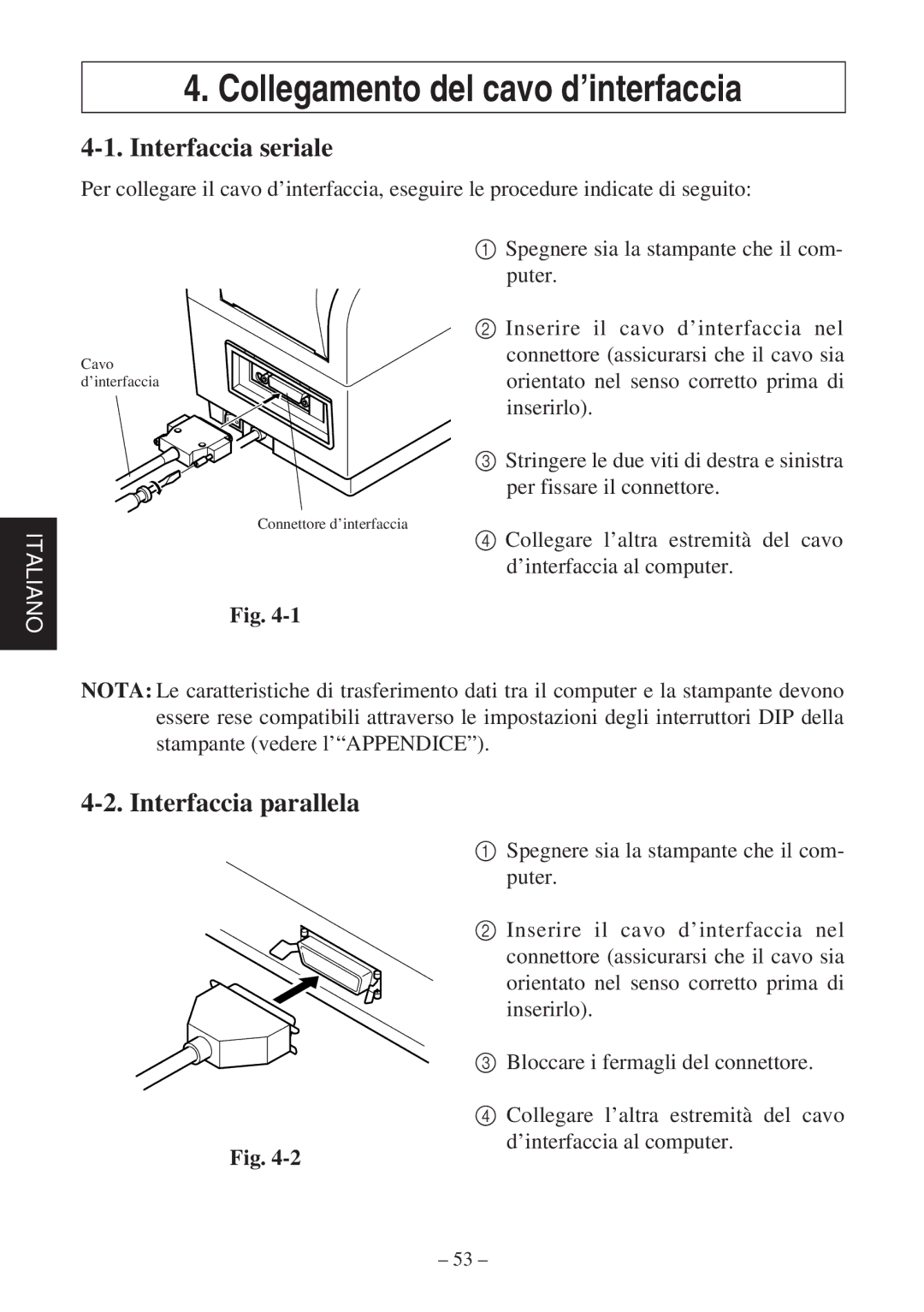 Star Micronics TSP400Z user manual Collegamento del cavo d’interfaccia, Interfaccia seriale 