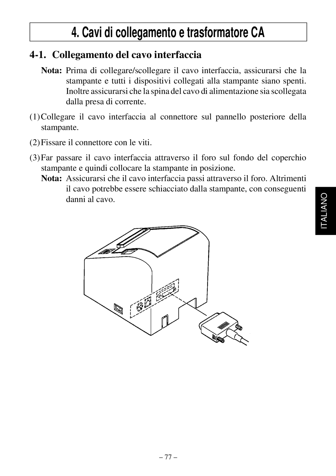 Star Micronics TSP552 user manual Cavi di collegamento e trasformatore CA, Collegamento del cavo interfaccia 