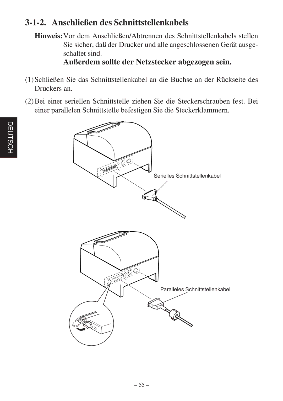 Star Micronics TSP600 user manual Anschließen des Schnittstellenkabels, Außerdem sollte der Netzstecker abgezogen sein 