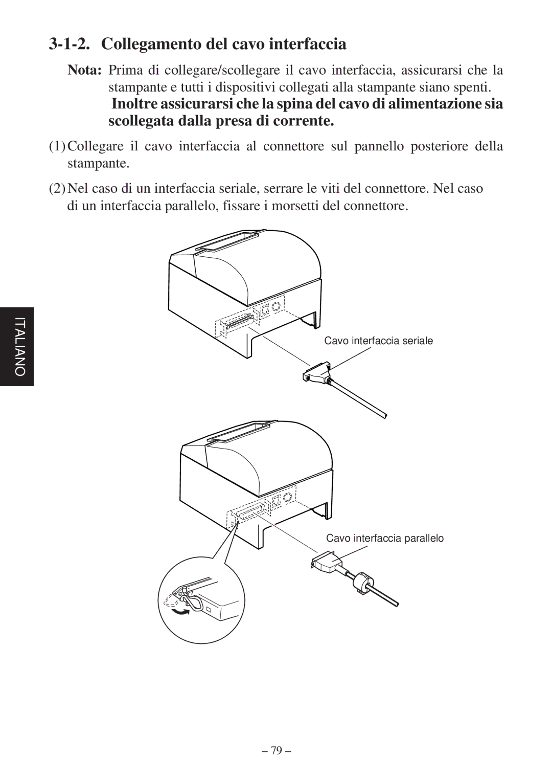 Star Micronics TSP600 user manual Collegamento del cavo interfaccia 