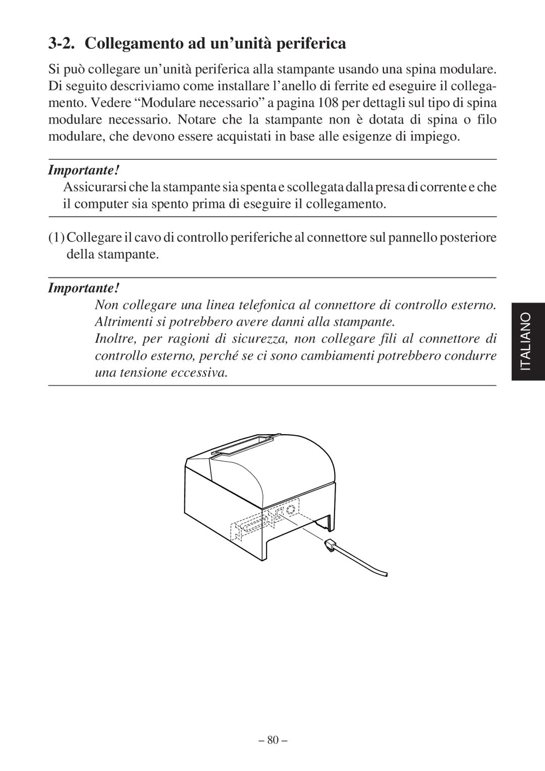 Star Micronics TSP600 user manual Collegamento ad un’unità periferica 