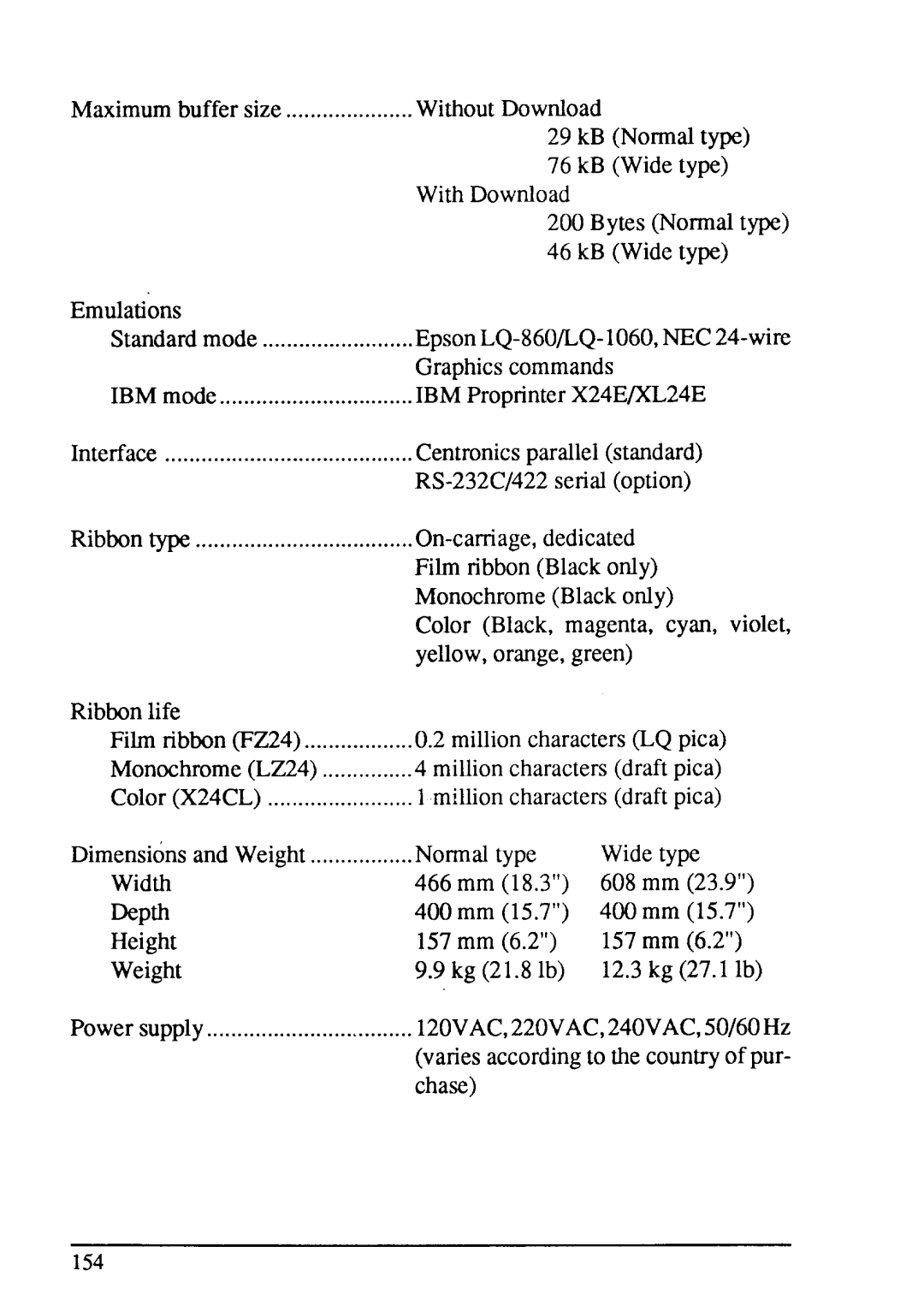 Star Micronics XB-2425 Standardmode, IBMProprinterX24E/XL24E, Centronicsparallelstandard, RS-232C/422serialoption, Chase 