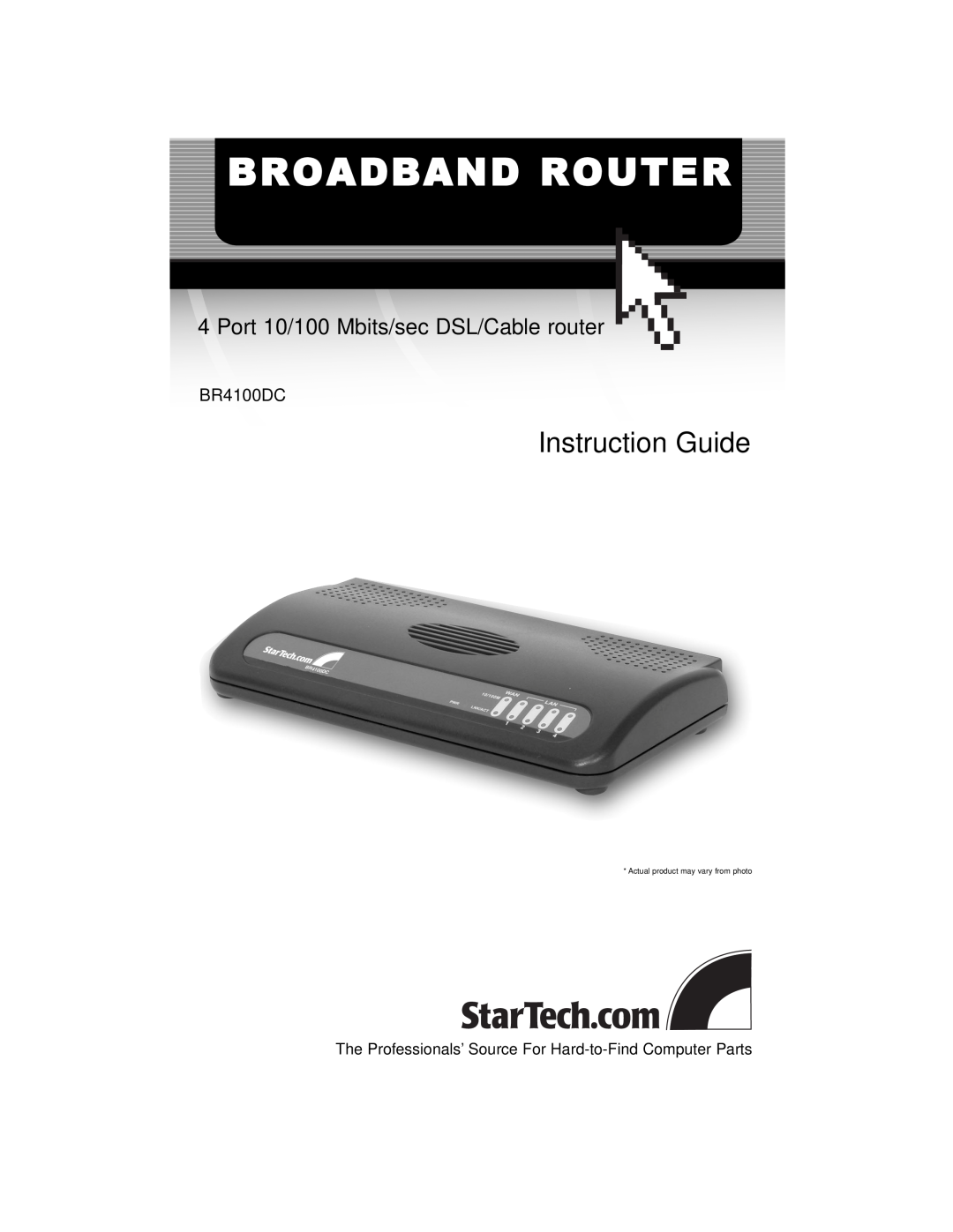 Star Tech Development BR4100DC manual Broadband Router, Instruction Guide, Port 10/100 Mbits/sec DSL/Cable router 
