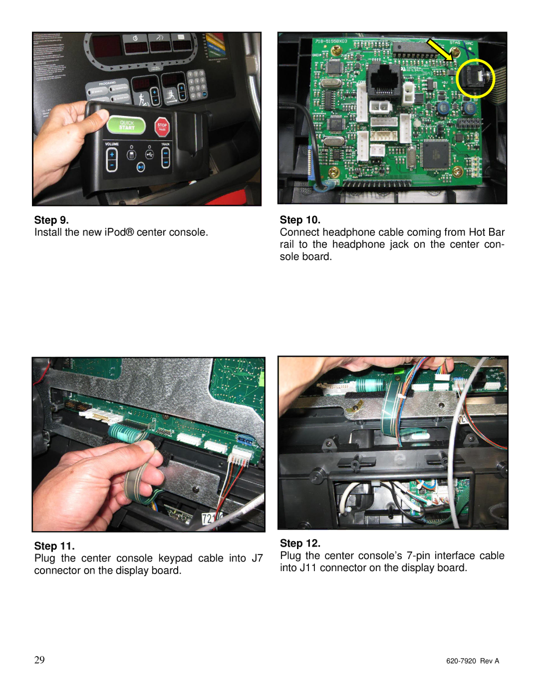 Star Trac 620-7920 manual Install the new iPod center console 