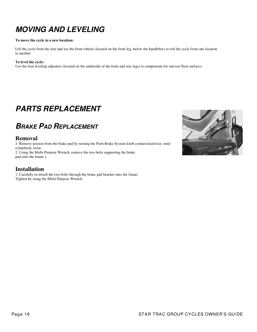 Star Trac 6900, 7000, 5700 Moving and Leveling, Parts Replacement, To move the cycle to a new location, To level the cycle 