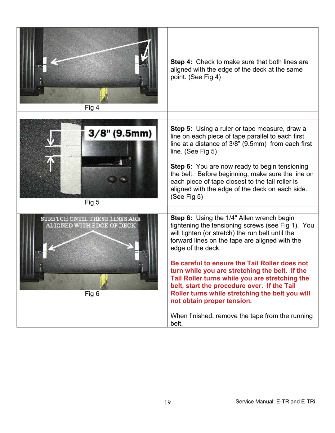 Star Trac 7700, 7600 manual Be careful to ensure the Tail Roller does not 