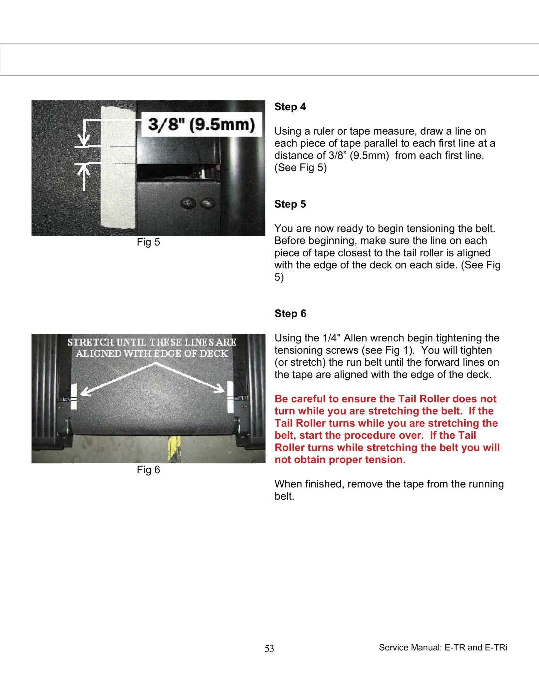 Star Trac 7700, 7600 manual When finished, remove the tape from the running belt 