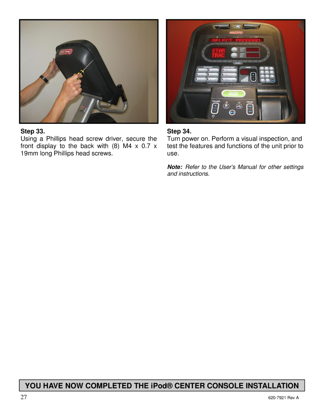 Star Trac E-TBTe manual YOU have NOW Completed the iPod Center Console Installation 