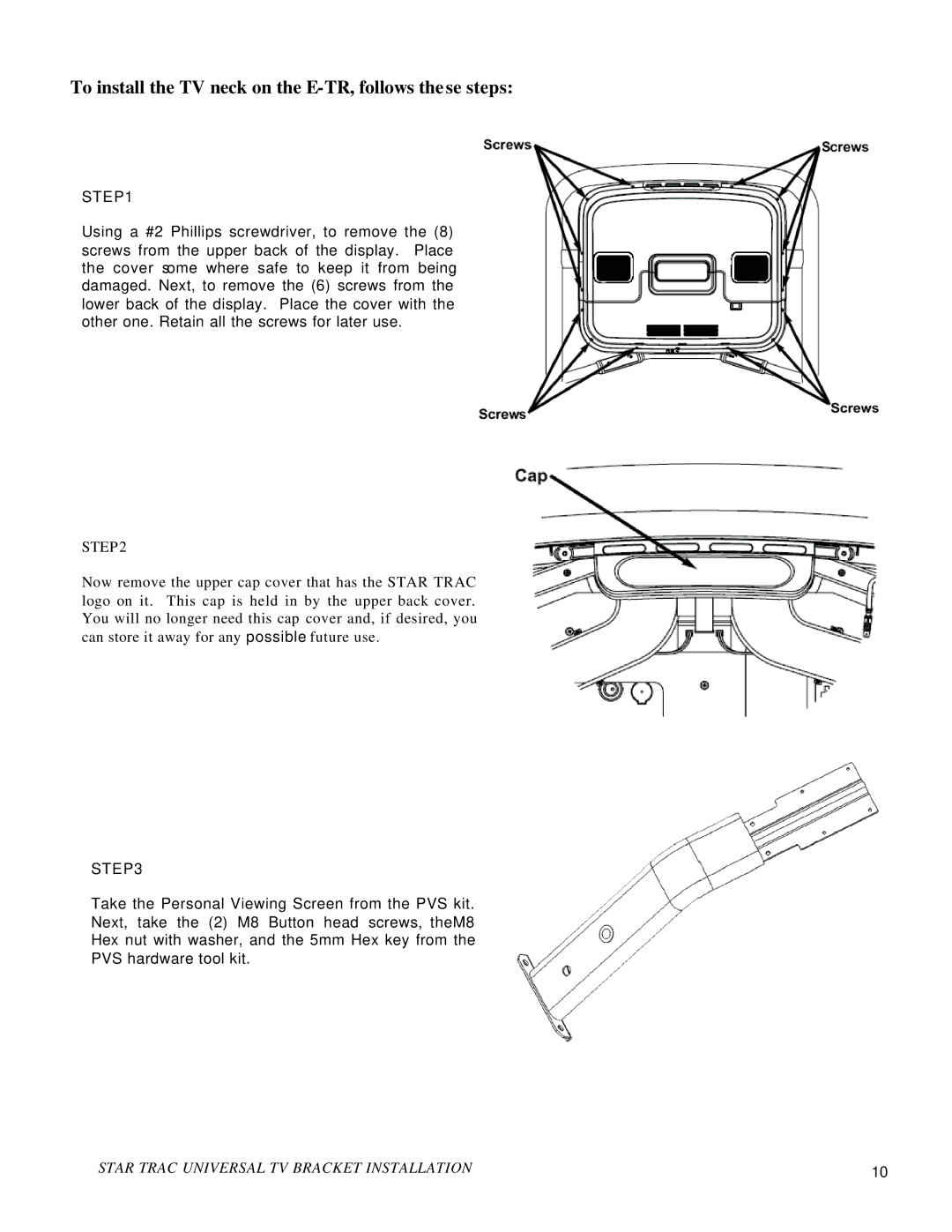 Star Trac S-UB, S-RB, E-RB, S-TBT manual To install the TV neck on the E-TR, follows the se steps 