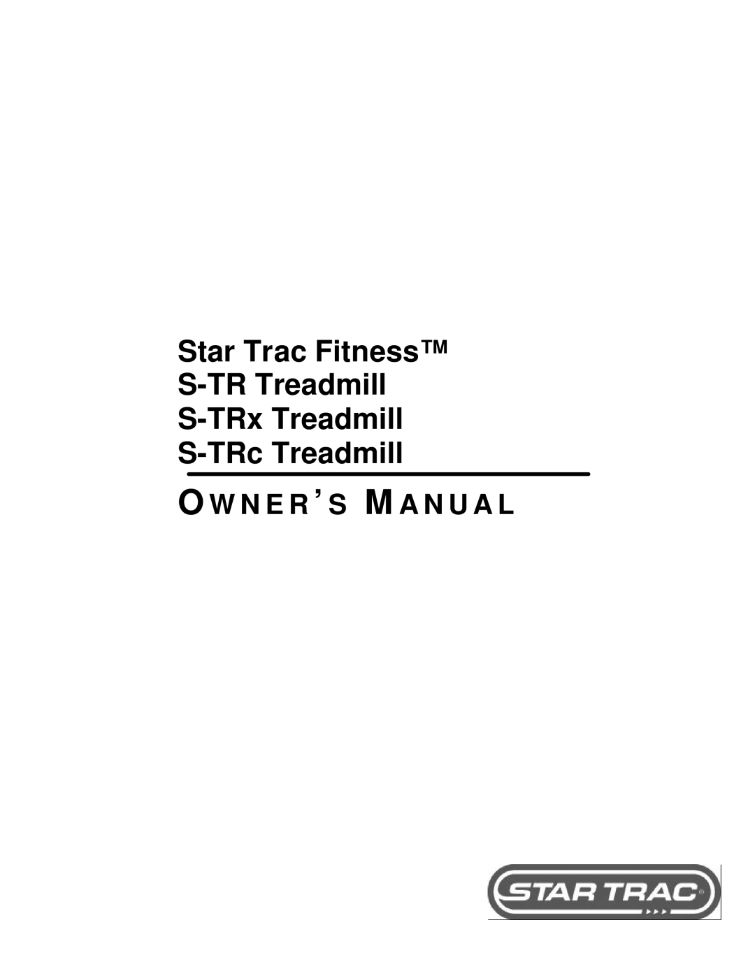 Star Trac S-TRC, S-TRX manual Star Trac Fitness TR Treadmill TRx Treadmill TRc Treadmill 