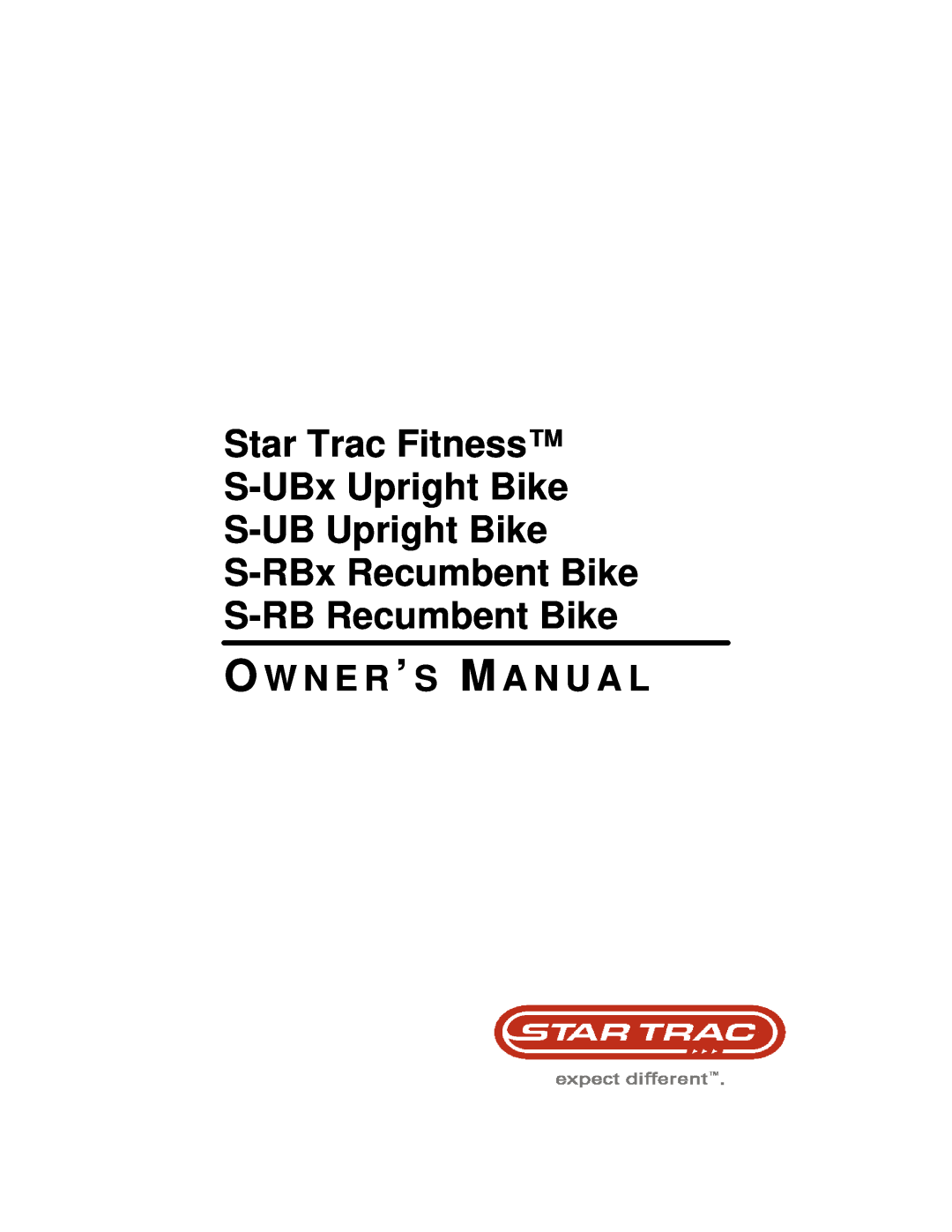 Star Trac S-RB RECUMBENT BIKE manual Star Trac Fitness S-UBx Upright Bike S-UB Upright Bike, O W N E R ’ S M A N U A L 