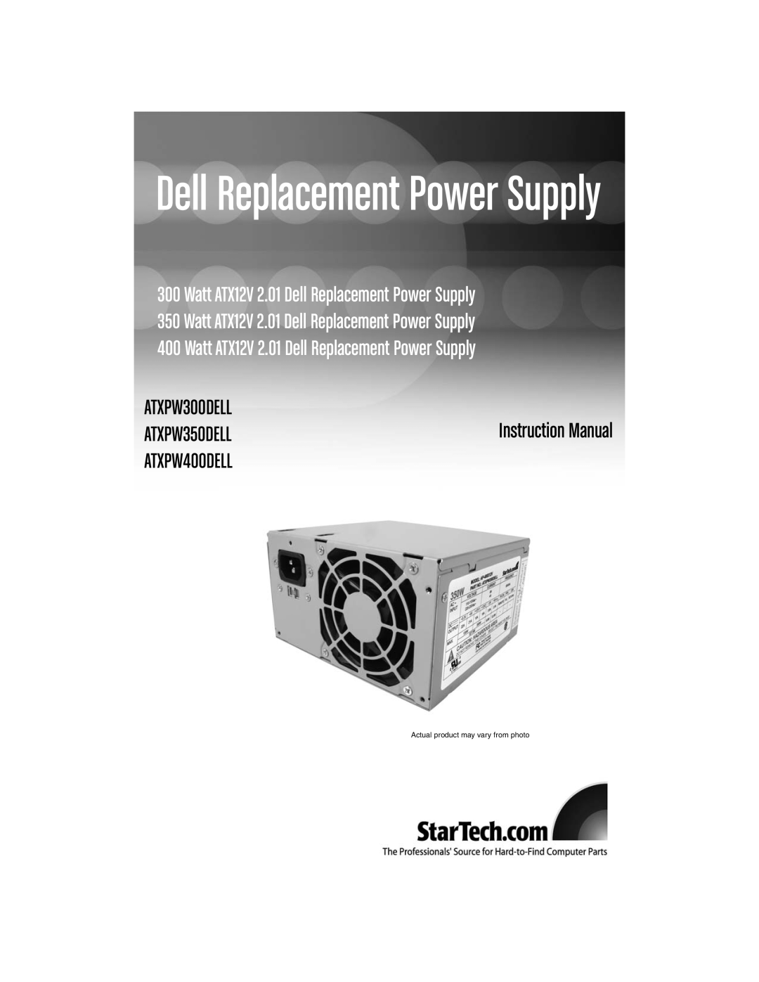 StarTech.com ATXPW300DELL, ATXPW400DELL, ATXPW350DELL instruction manual Watt ATX12V 2.01 Dell Replacement Power Supply 