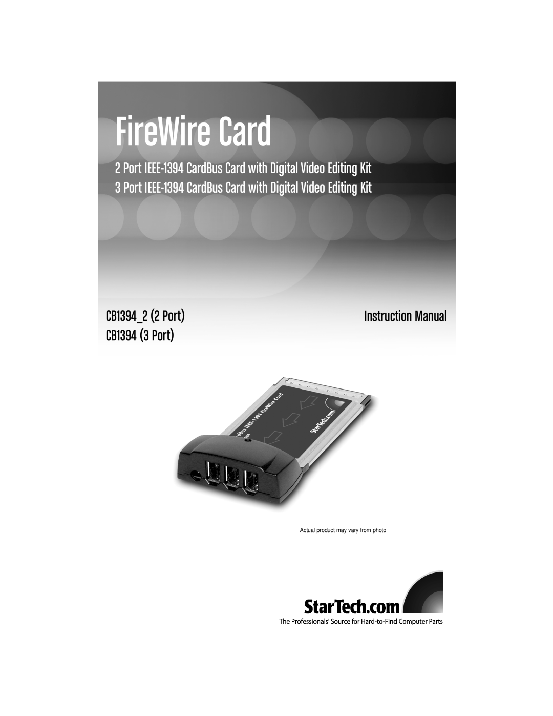 StarTech.com CB 1394_2 instruction manual FireWire Card, CB13942 2 Port, CB1394 3 Port, Instruction Manual 