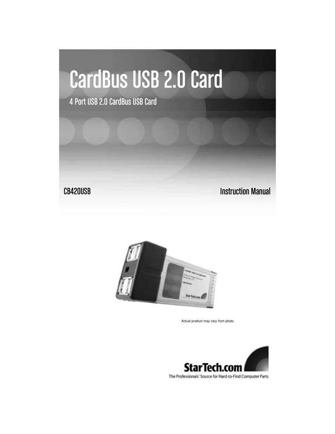 StarTech.com CB420USB instruction manual CardBus USB 2.0 Card, Port USB 2.0 CardBus USB Card, Instruction Manual 