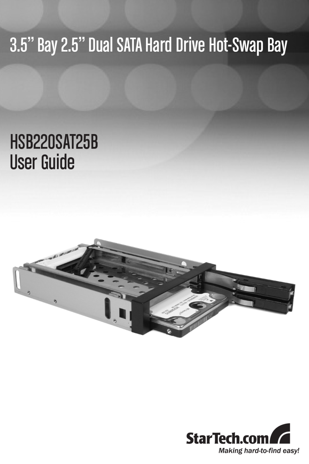 StarTech.com manual HSB220SAT25B User Guide, 3.5” Bay 2.5” Dual SATA Hard Drive Hot-Swap Bay 