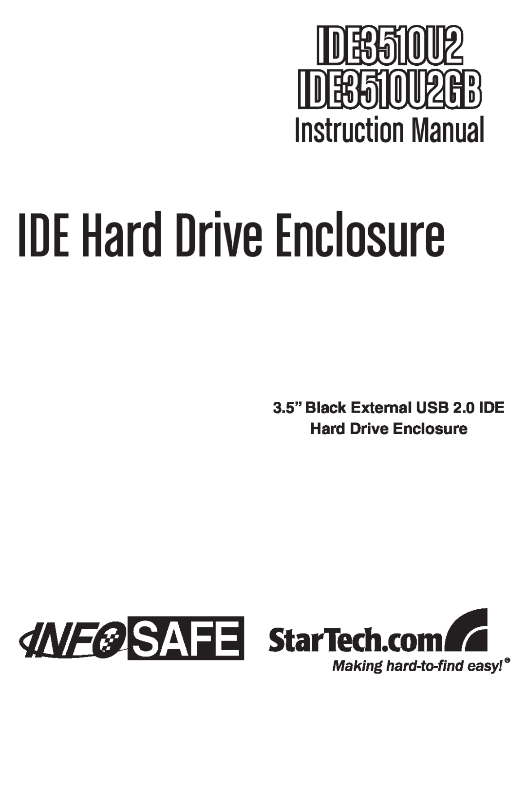 StarTech.com instruction manual 3.5” Black External USB 2.0 IDE Hard Drive Enclosure, IDE3510U2GB, Instruction Manual 