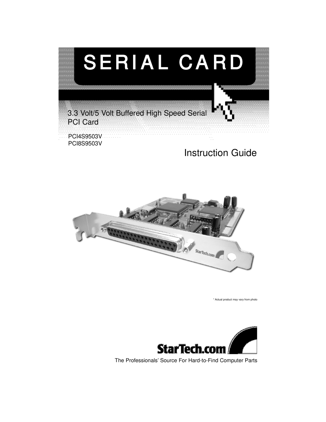StarTech.com PCI8S9503V, PCI4S9503V manual Serial Card, Instruction Guide, Volt/5 Volt Buffered High Speed Serial PCI Card 