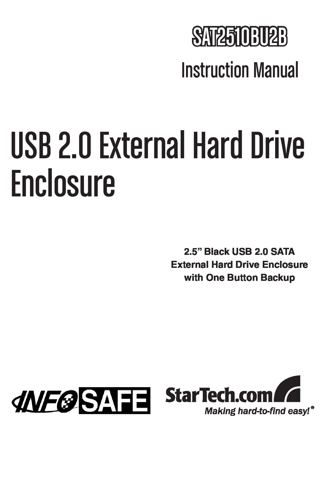 StarTech.com SAT2510BU2B instruction manual 2.5” Black USB 2.0 SATA External Hard Drive Enclosure, with One Button Backup 