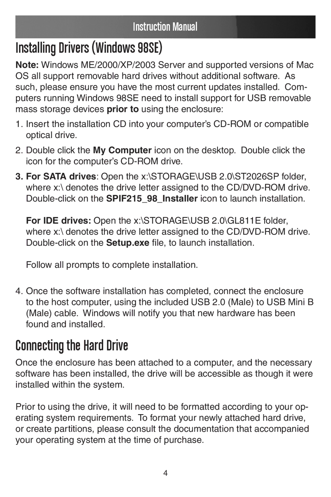 StarTech.com IDE2510U2, SAT2510U2, SAT2510BU2 manual Installing Drivers Windows 98SE, Connecting the Hard Drive 