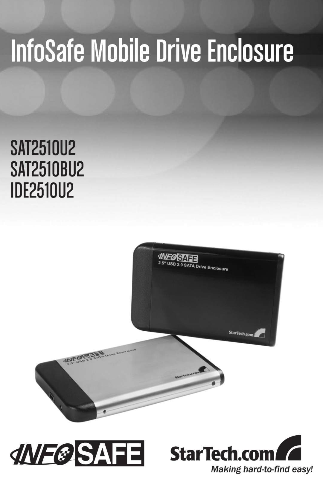 StarTech.com manual SAT2510U2 SAT2510BU2 IDE2510U2, InfoSafe Mobile Drive Enclosure 