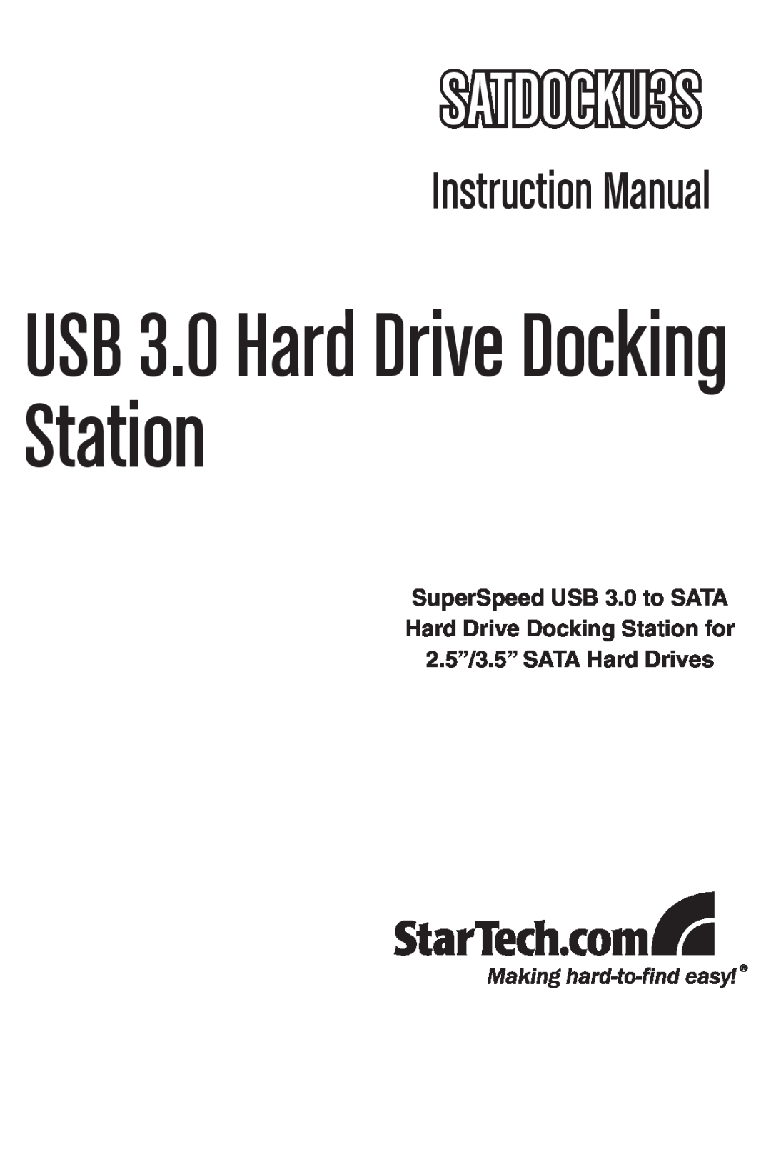 StarTech.com SATDOCKU3S instruction manual USB 3.0 Hard Drive Docking Station, Instruction Manual 
