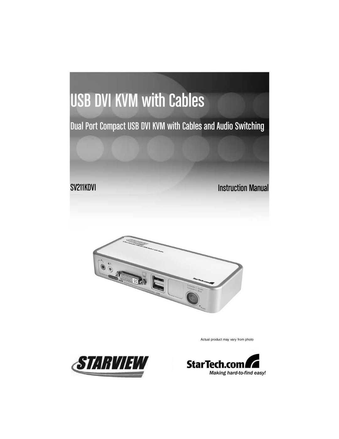 StarTech.com SV211KDVI instruction manual USB DVI KVM with Cables, Instruction Manual, Actual product may vary from photo 