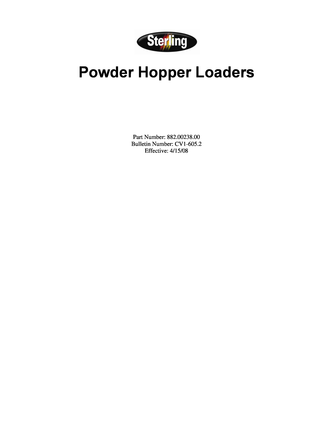 Sterling 882, 238 manual Powder Hopper Loaders, Part Number Bulletin Number CV1-605.2 Effective 4/15/08 
