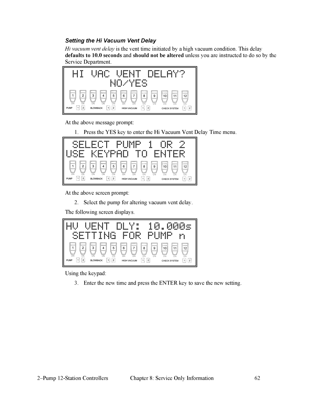 Sterling 882.00249.00 HI VAC Vent DELAY? NO/YES, HV Vent DLY 10.000s Setting for Pump n, Setting the Hi Vacuum Vent Delay 