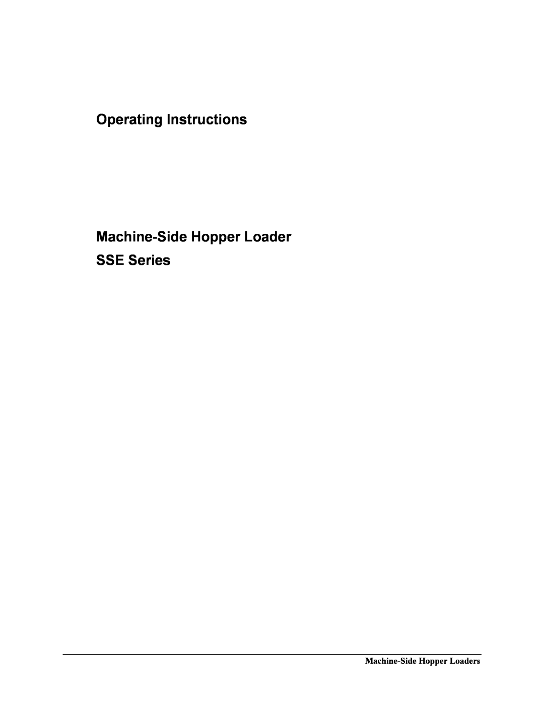 Sterling sse manual Operating Instructions, Machine-SideHopper Loader SSE Series, Machine-SideHopper Loaders 