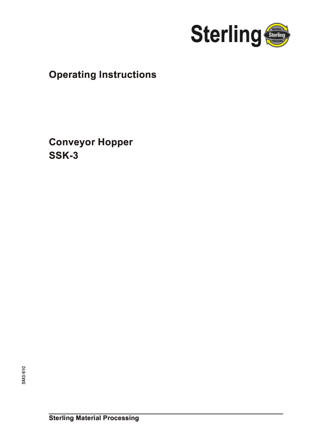 Sterling SSk-3 operating instructions Sterling Material Processing, Operating Instructions Conveyor Hopper SSK-3, SM3-610 