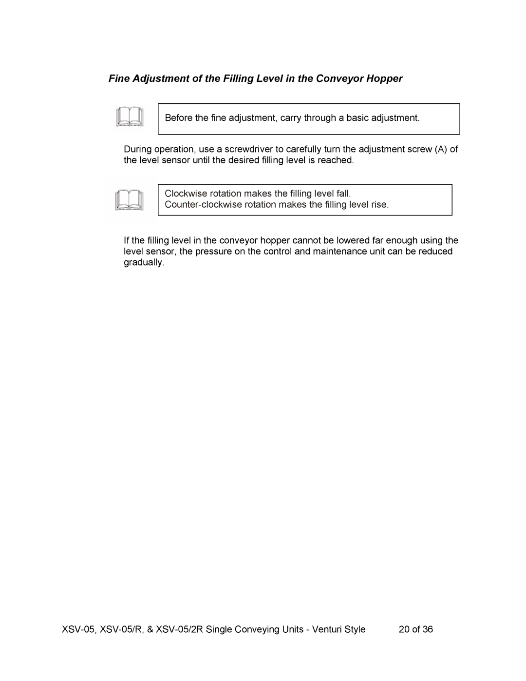 Sterling SSV-052R, SSV-05R operating instructions Fine Adjustment of the Filling Level in the Conveyor Hopper 