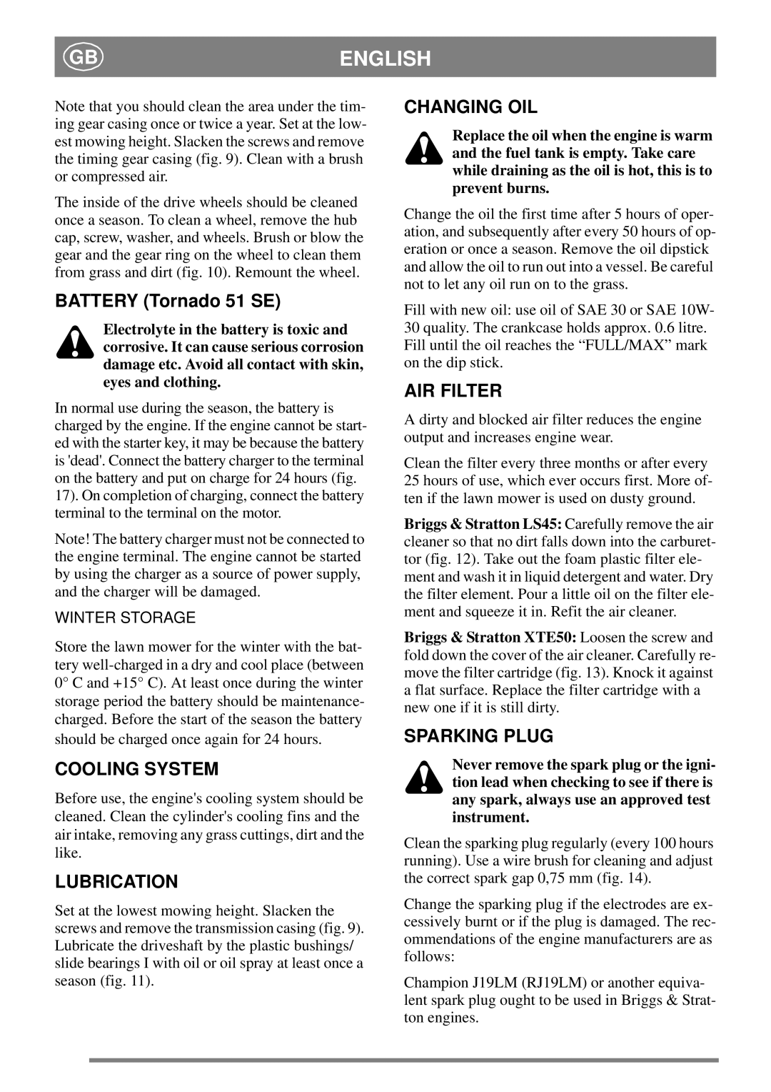 Stiga 8211-0225-06 manual Cooling System, Lubrication, Changing OIL, AIR Filter, Sparking Plug 