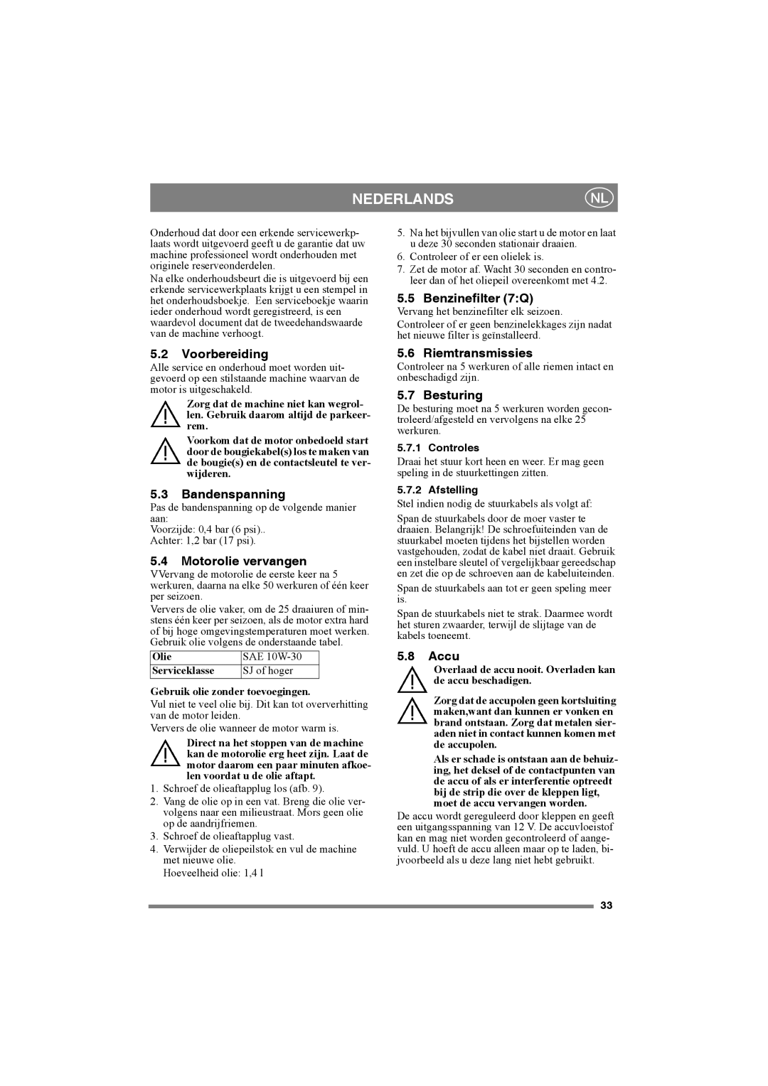 Stiga 8221-0034-80 manual Benzinefilter 7Q, Voorbereiding, Bandenspanning, Motorolie vervangen, Riemtransmissies, Accu 