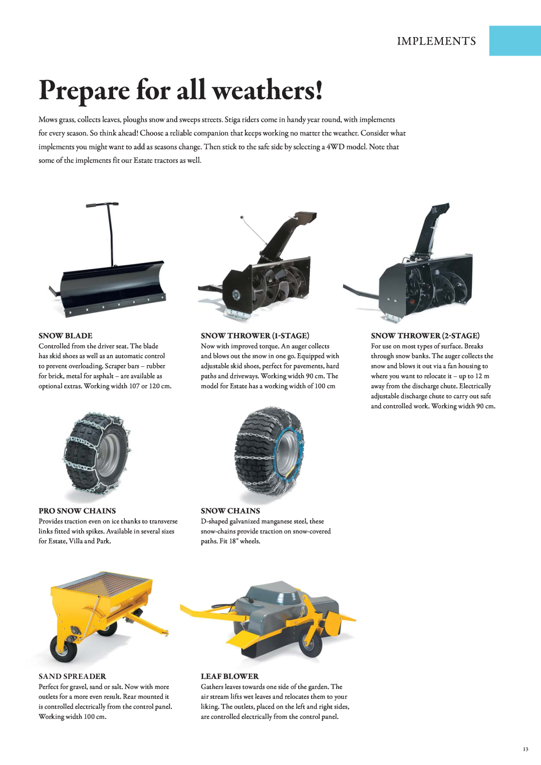 Stiga Snow Throwers Prepare for all weathers, Snow Blade, SNOW THROWER 1-STAGE, SNOW THROWER 2-STAGE, Pro Snow Chains 