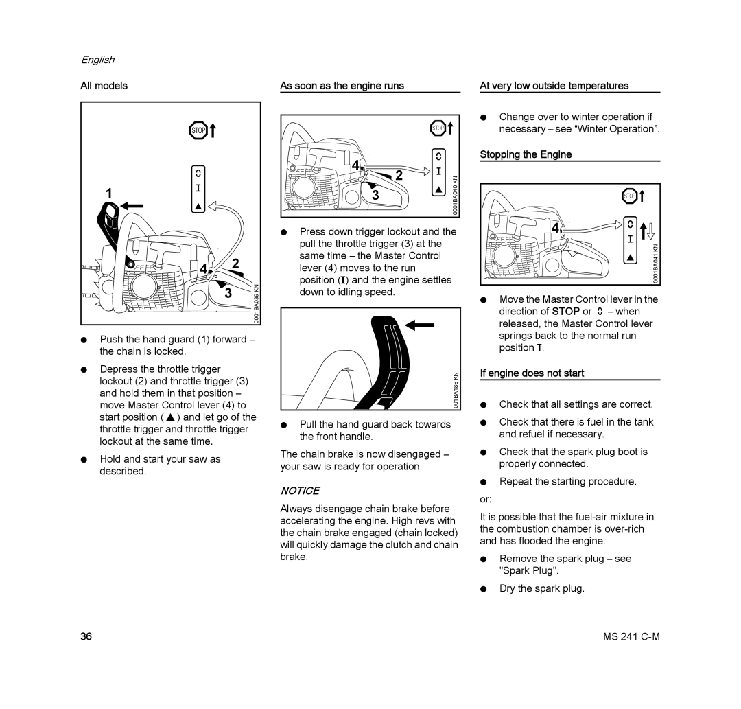 STIHL MS 241 C-M manual All models, As soon as the engine runs, At very low outside temperatures, Stopping the Engine 