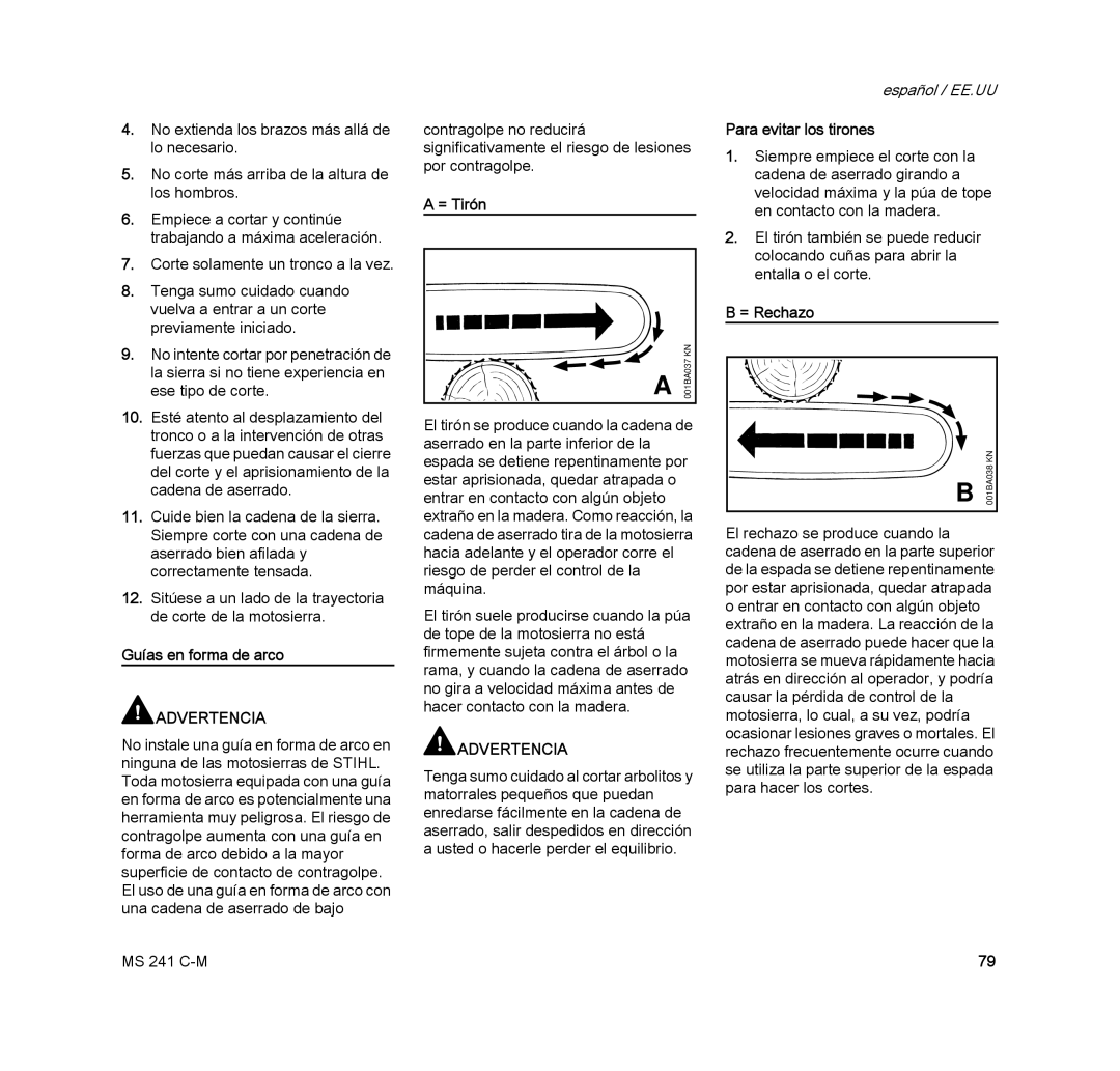 STIHL MS 241 C-M manual Guías en forma de arco, = Tirón, Para evitar los tirones, = Rechazo 