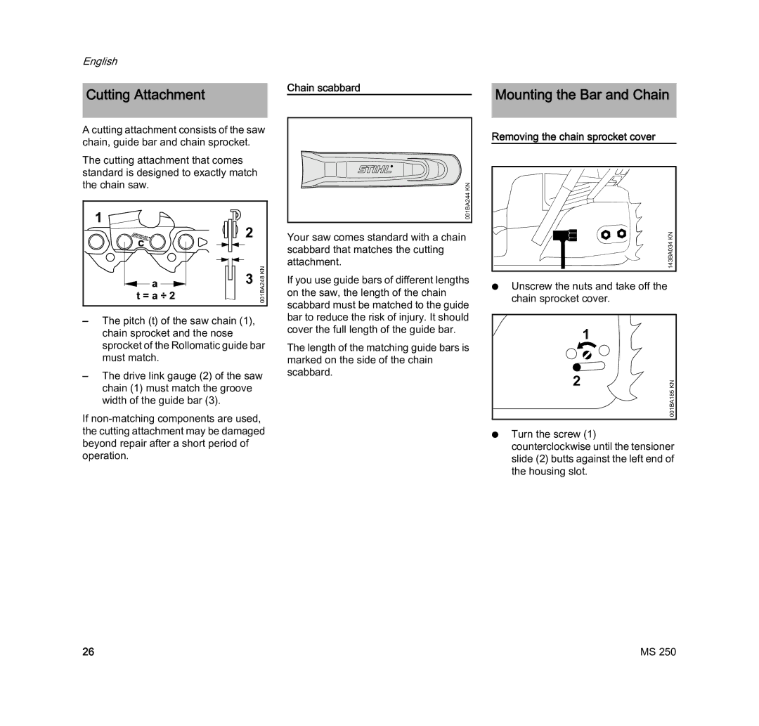 STIHL MS 250 manual Mounting the Bar and Chain, Removing the chain sprocket cover 