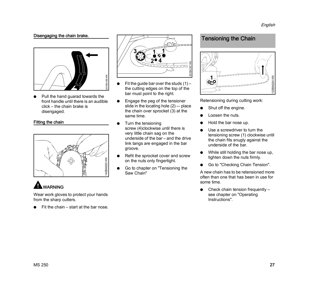 STIHL MS 250 manual Tensioning the Chain, Disengaging the chain brake, Fitting the chain 