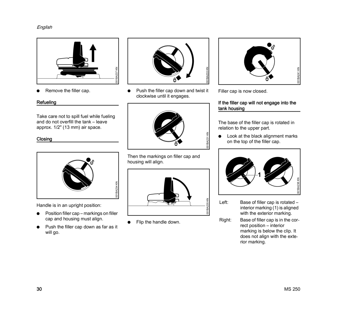 STIHL MS 250 manual Refueling, Closing, If the filler cap will not engage into the tank housing 