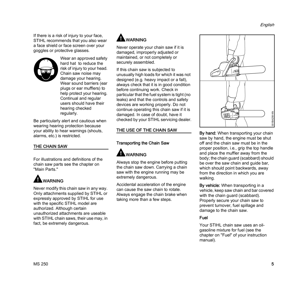 STIHL MS 250 manual Transporting the Chain Saw, Fuel 