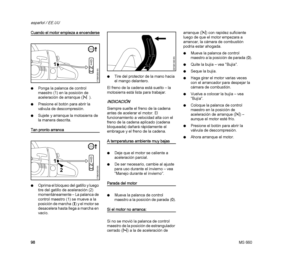 STIHL MS 660 MAGNUM manual Tan pronto arranca, Temperaturas ambiente muy bajas, Parada del motor, Si el motor no arranca 
